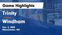 Trinity  vs Windham  Game Highlights - Jan. 3, 2020