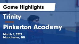 Trinity  vs Pinkerton Academy Game Highlights - March 6, 2024