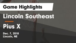 Lincoln Southeast  vs Pius X  Game Highlights - Dec. 7, 2018