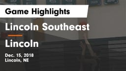 Lincoln Southeast  vs Lincoln  Game Highlights - Dec. 15, 2018