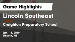 Lincoln Southeast  vs Creighton Preparatory School Game Highlights - Jan. 12, 2019