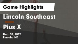 Lincoln Southeast  vs Pius X  Game Highlights - Dec. 30, 2019