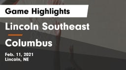 Lincoln Southeast  vs Columbus  Game Highlights - Feb. 11, 2021