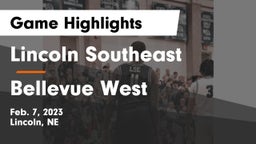 Lincoln Southeast  vs Bellevue West  Game Highlights - Feb. 7, 2023