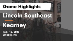 Lincoln Southeast  vs Kearney  Game Highlights - Feb. 10, 2023
