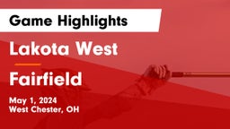 Lakota West  vs Fairfield  Game Highlights - May 1, 2024