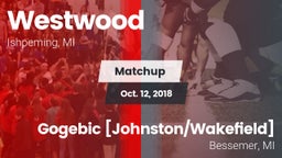 Matchup: Westwood vs. Gogebic [Johnston/Wakefield]  2018