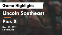 Lincoln Southeast  vs Pius X  Game Highlights - Dec. 13, 2019