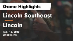Lincoln Southeast  vs Lincoln  Game Highlights - Feb. 13, 2020
