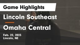 Lincoln Southeast  vs Omaha Central  Game Highlights - Feb. 22, 2023