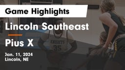 Lincoln Southeast  vs Pius X  Game Highlights - Jan. 11, 2024
