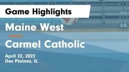 Maine West  vs Carmel Catholic  Game Highlights - April 22, 2022