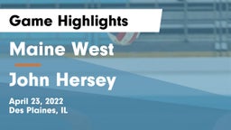 Maine West  vs John Hersey  Game Highlights - April 23, 2022