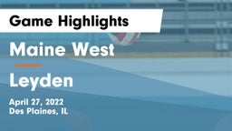 Maine West  vs Leyden  Game Highlights - April 27, 2022