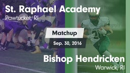 Matchup: St. Raphael Academy vs. Bishop Hendricken  2016
