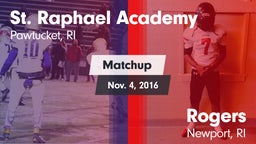 Matchup: St. Raphael Academy vs. Rogers  2016