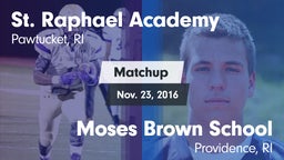 Matchup: St. Raphael Academy vs. Moses Brown School 2016