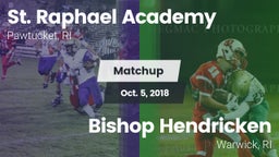 Matchup: St. Raphael Academy vs. Bishop Hendricken  2018