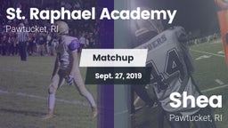 Matchup: St. Raphael Academy vs. Shea  2019