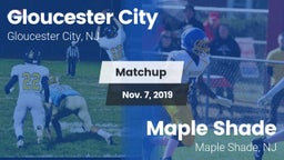 Matchup: Gloucester City vs. Maple Shade  2019