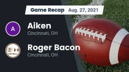 Recap: Aiken  vs. Roger Bacon  2021