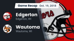 Recap: Edgerton  vs. Wautoma  2018