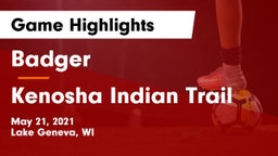 Badger  vs Kenosha Indian Trail Game Highlights - May 21, 2021
