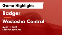 Badger  vs Westosha Central  Game Highlights - April 11, 2023