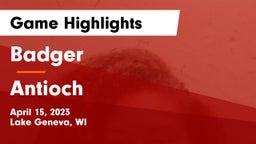 Badger  vs Antioch  Game Highlights - April 15, 2023