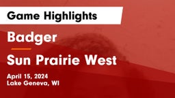 Badger  vs Sun Prairie West  Game Highlights - April 15, 2024