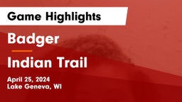 Badger  vs Indian Trail  Game Highlights - April 25, 2024