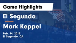 El Segundo  vs Mark Keppel  Game Highlights - Feb. 14, 2018