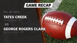 Recap: Tates Creek  vs. George Rogers Clark  2015