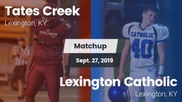 Matchup: Tates Creek vs. Lexington Catholic  2019