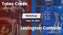 Matchup: Tates Creek vs. Lexington Catholic  2020