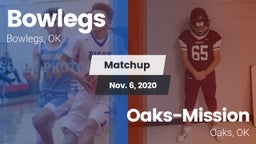 Matchup: Bowlegs vs. Oaks-Mission  2020