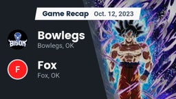 Recap: Bowlegs  vs. Fox  2023