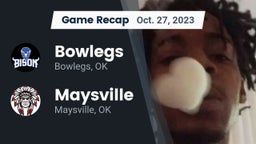 Recap: Bowlegs  vs. Maysville  2023