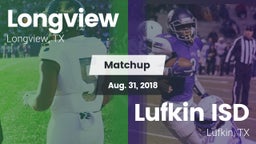 Matchup: Longview vs. Lufkin ISD 2018