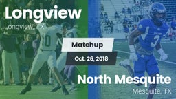 Matchup: Longview vs. North Mesquite  2018