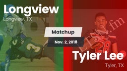 Matchup: Longview vs. Tyler Lee  2018