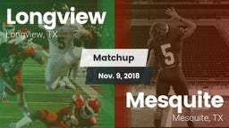 Matchup: Longview vs. Mesquite  2018