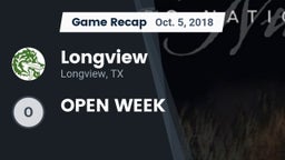 Recap: Longview  vs. OPEN WEEK 2018