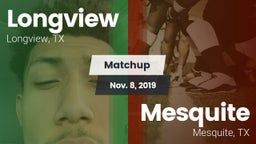 Matchup: Longview vs. Mesquite  2019