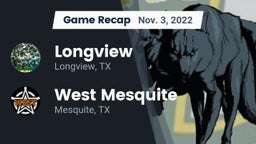 Recap: Longview  vs. West Mesquite  2022