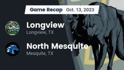 Recap: Longview  vs. North Mesquite  2023