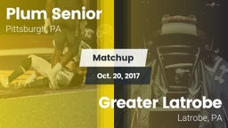 Matchup: Plum Senior High vs. Greater Latrobe  2017