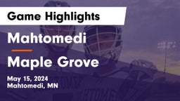 Mahtomedi  vs Maple Grove  Game Highlights - May 15, 2024