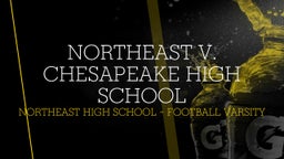 Northeast football highlights Northeast v. Chesapeake High School