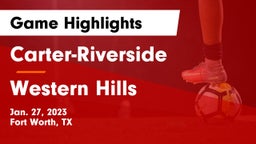 Carter-Riverside  vs Western Hills  Game Highlights - Jan. 27, 2023